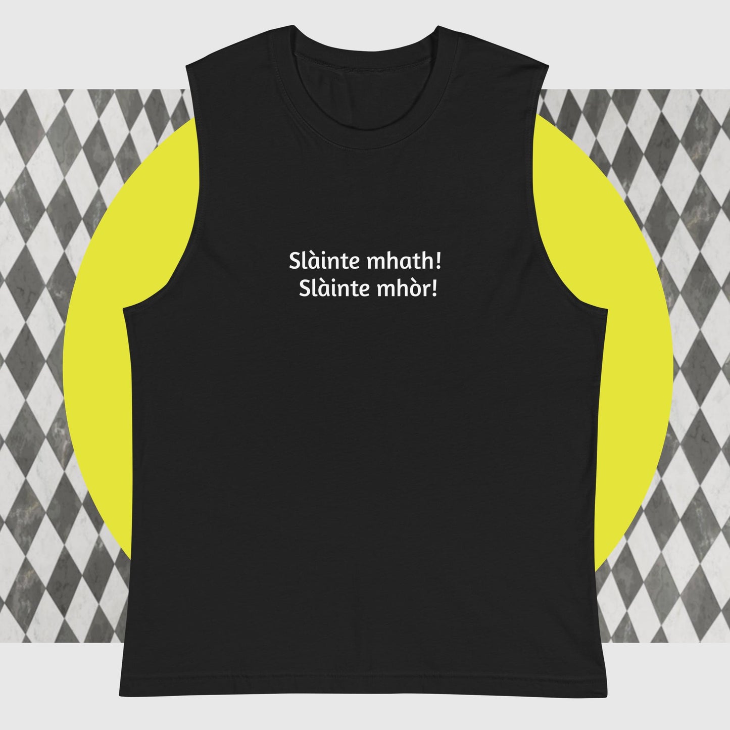 Slàinte mhath! Slàinte mhòr! Muscle Shirt