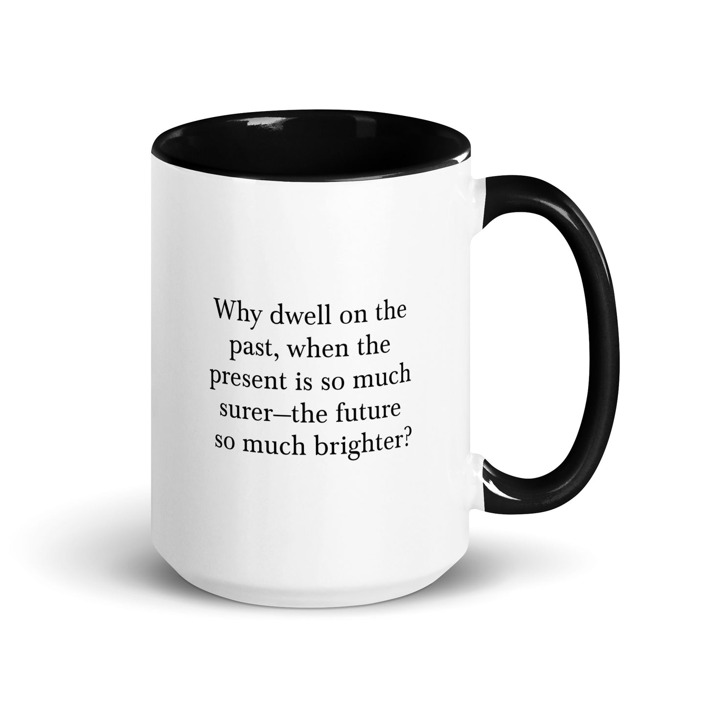 Why dwell on the past? Mug with Color Inside