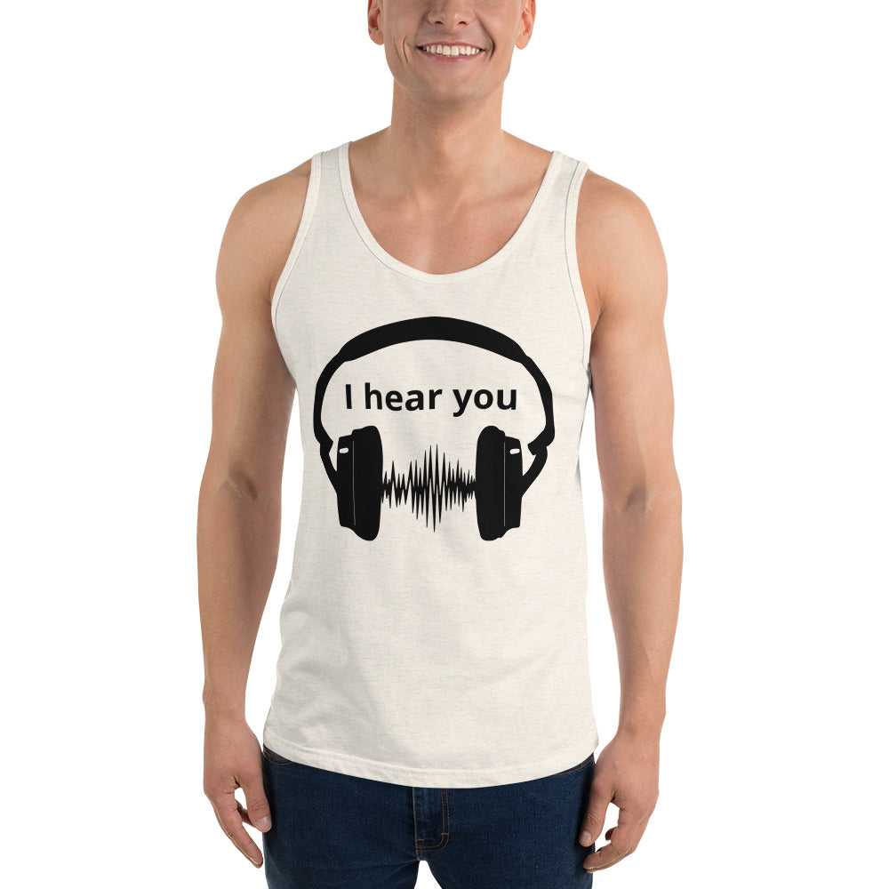 I hear you Unisex Tank Top