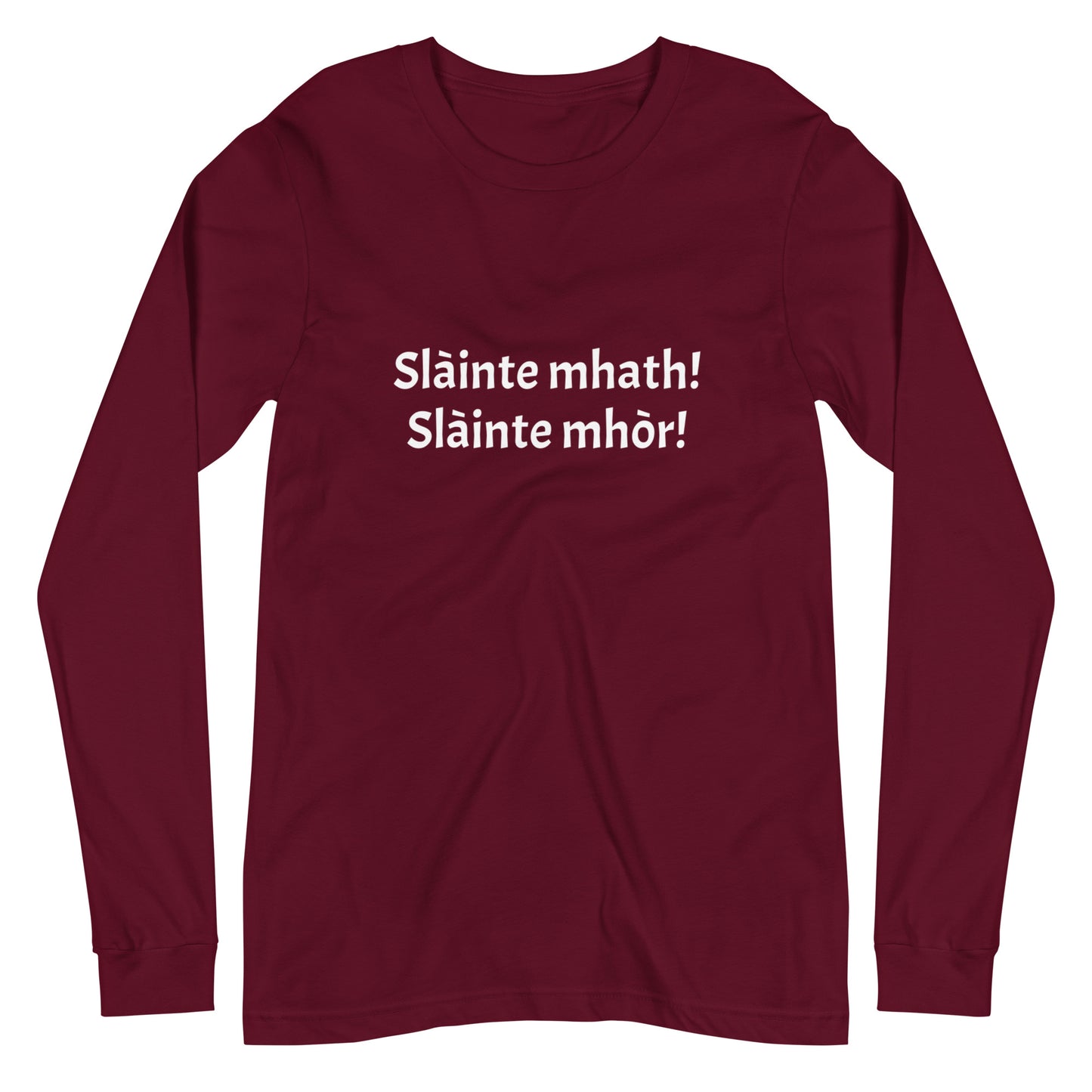 Slàinte mhath! Slàinte mhòr! Unisex Long Sleeve Tee