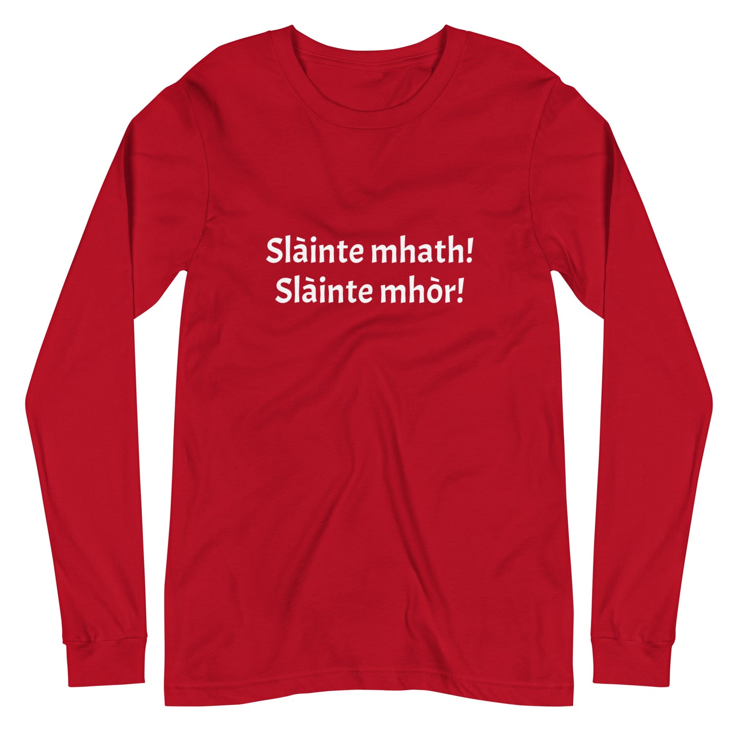 Slàinte mhath! Slàinte mhòr! Unisex Long Sleeve Tee