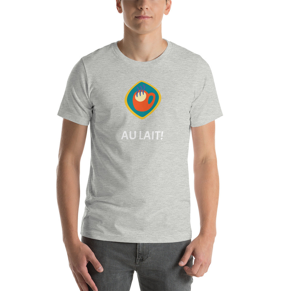 Au lait! Unisex t-shirt