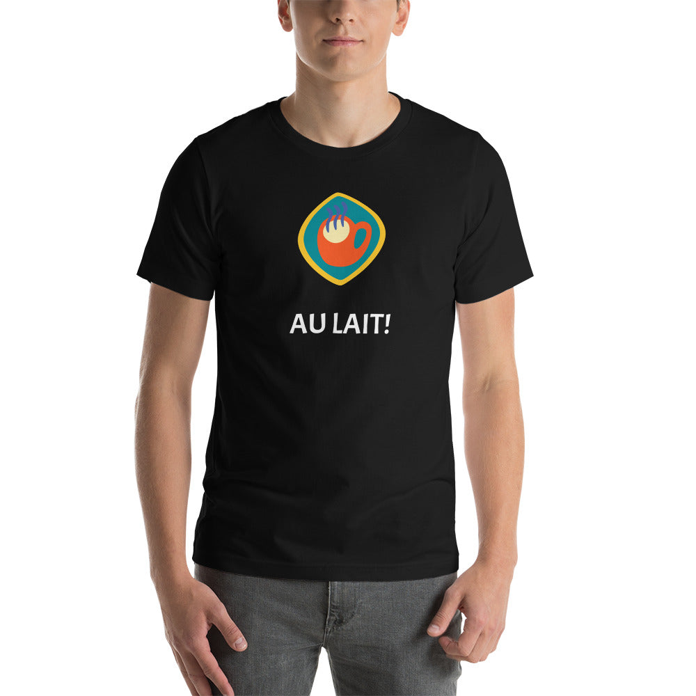 Au lait! Unisex t-shirt