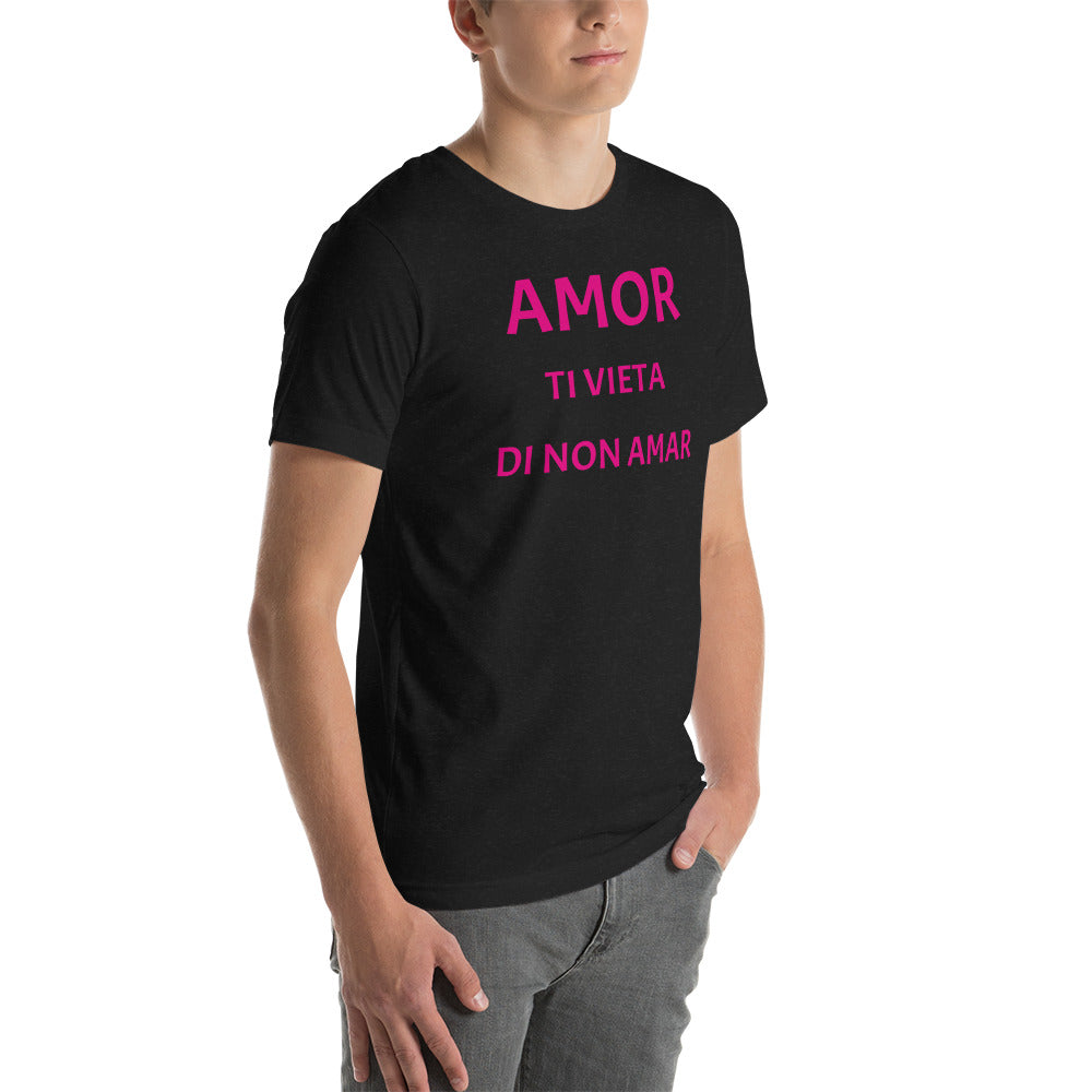 Amor ti vieta di non amar Unisex t-shirt