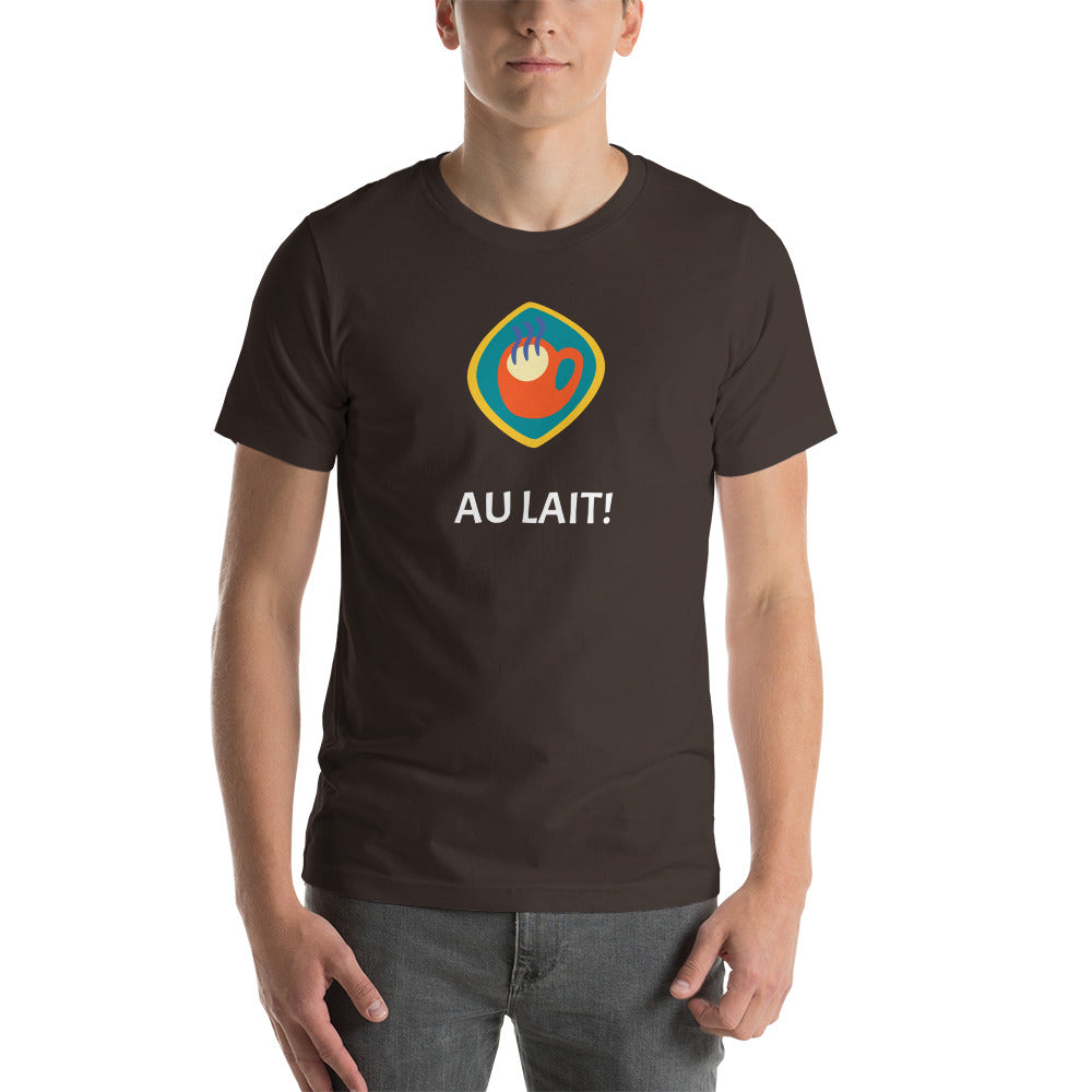 Au lait! Unisex t-shirt