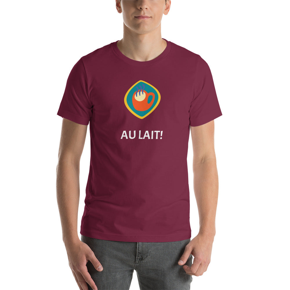 Au lait! Unisex t-shirt