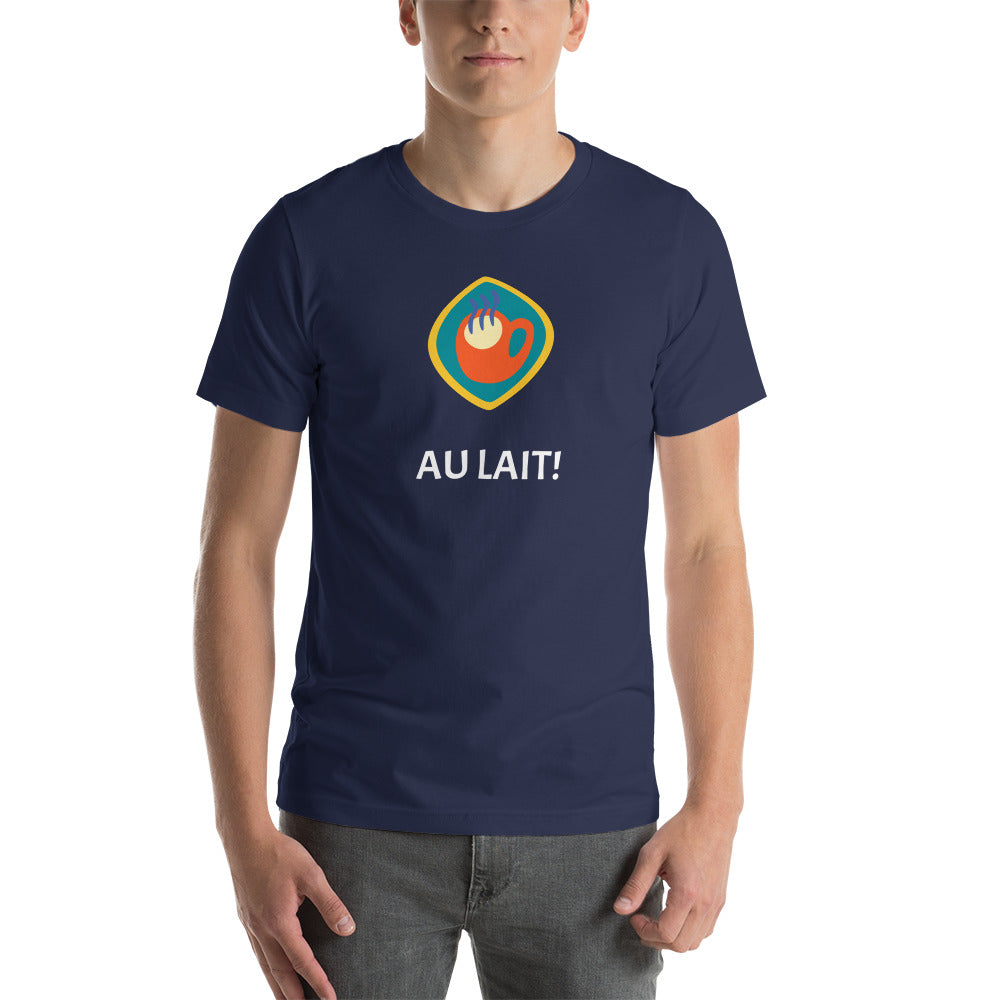 Au lait! Unisex t-shirt