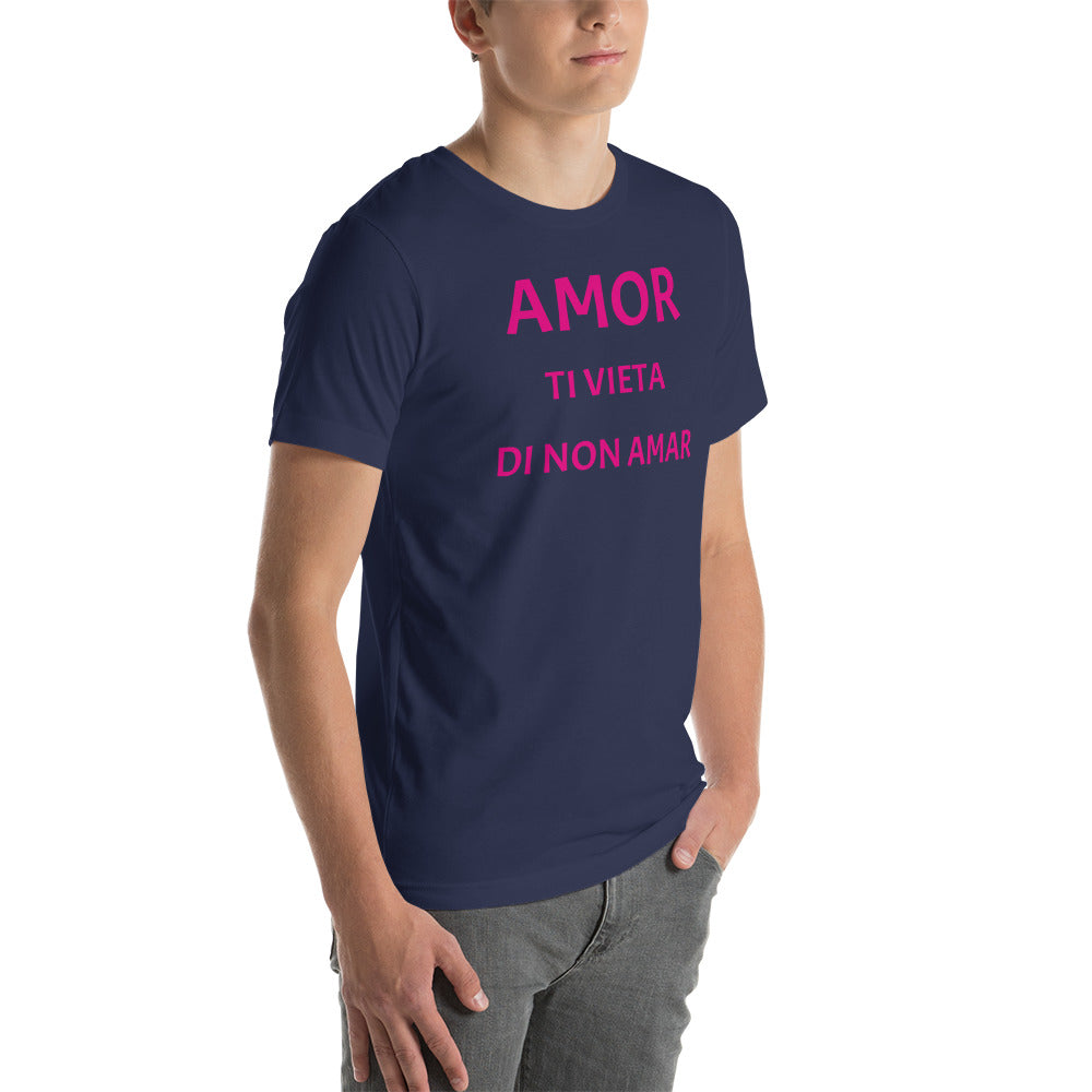 Amor ti vieta di non amar Unisex t-shirt