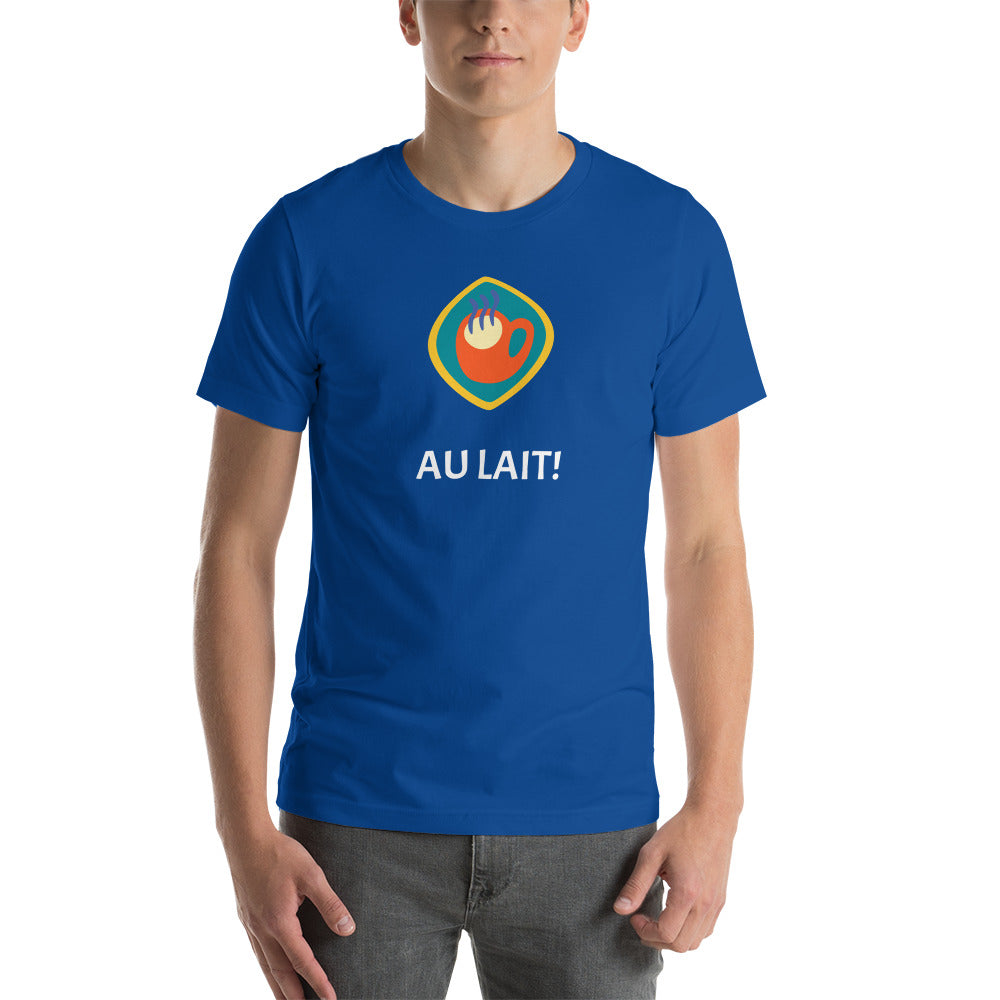 Au lait! Unisex t-shirt