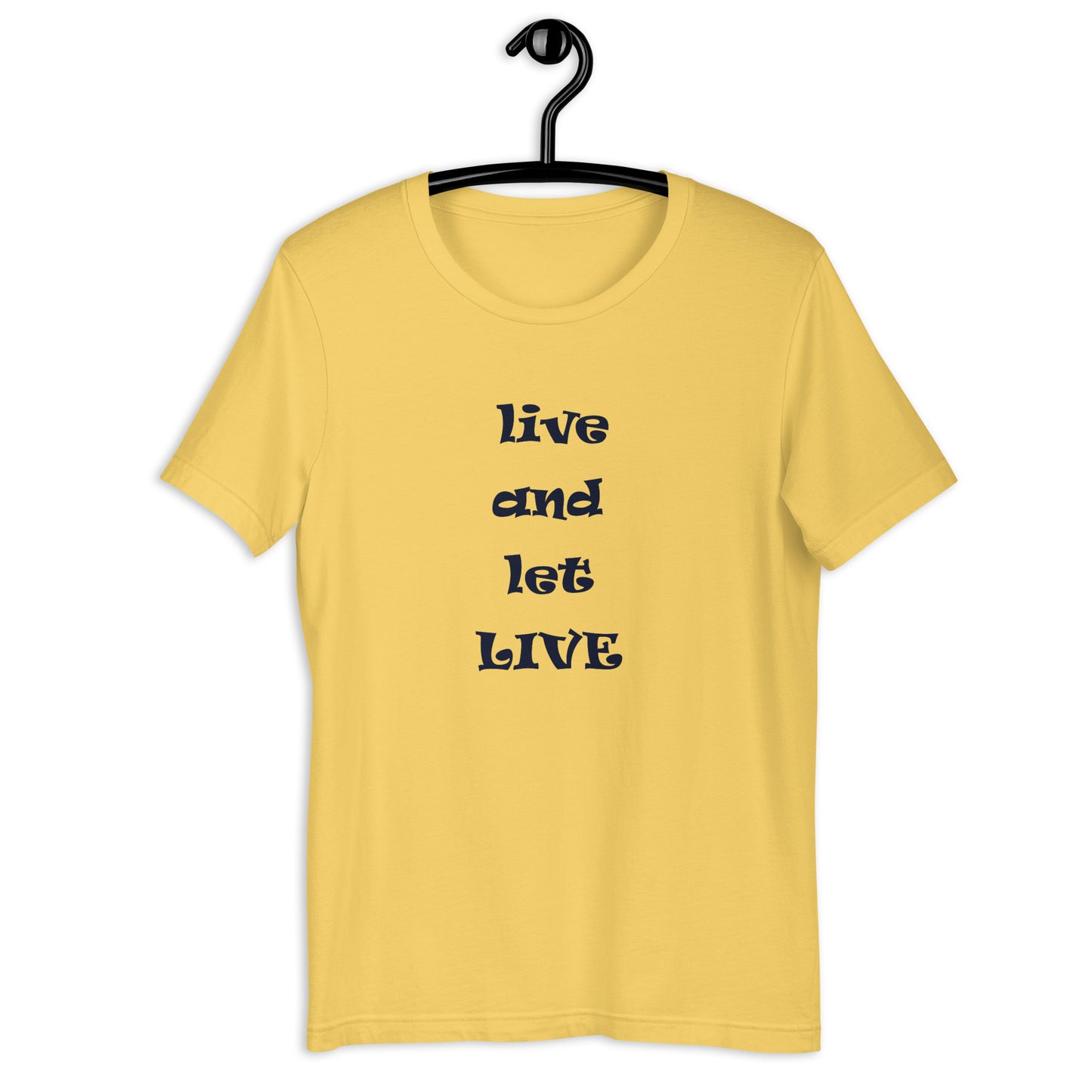 Live and Let Live unisex t-shirt