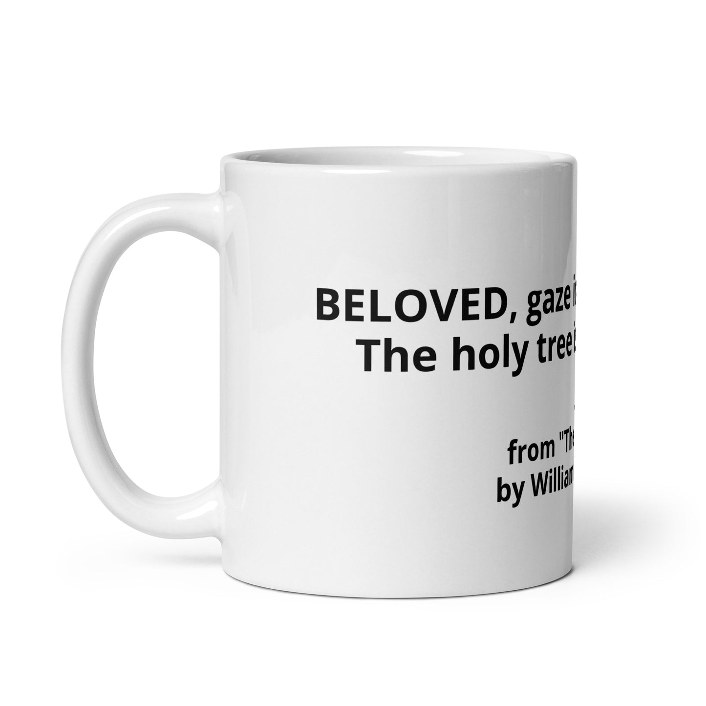 Beloved, gaze in thine own heart, White glossy mug