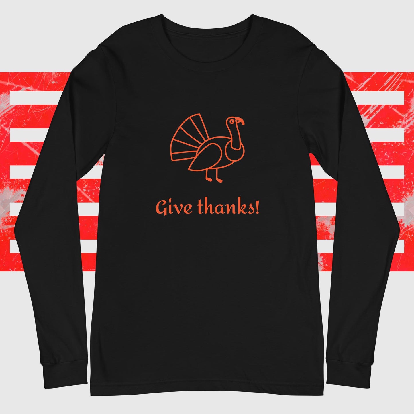 Give Thanks! Unisex Long-Sleeve Tee