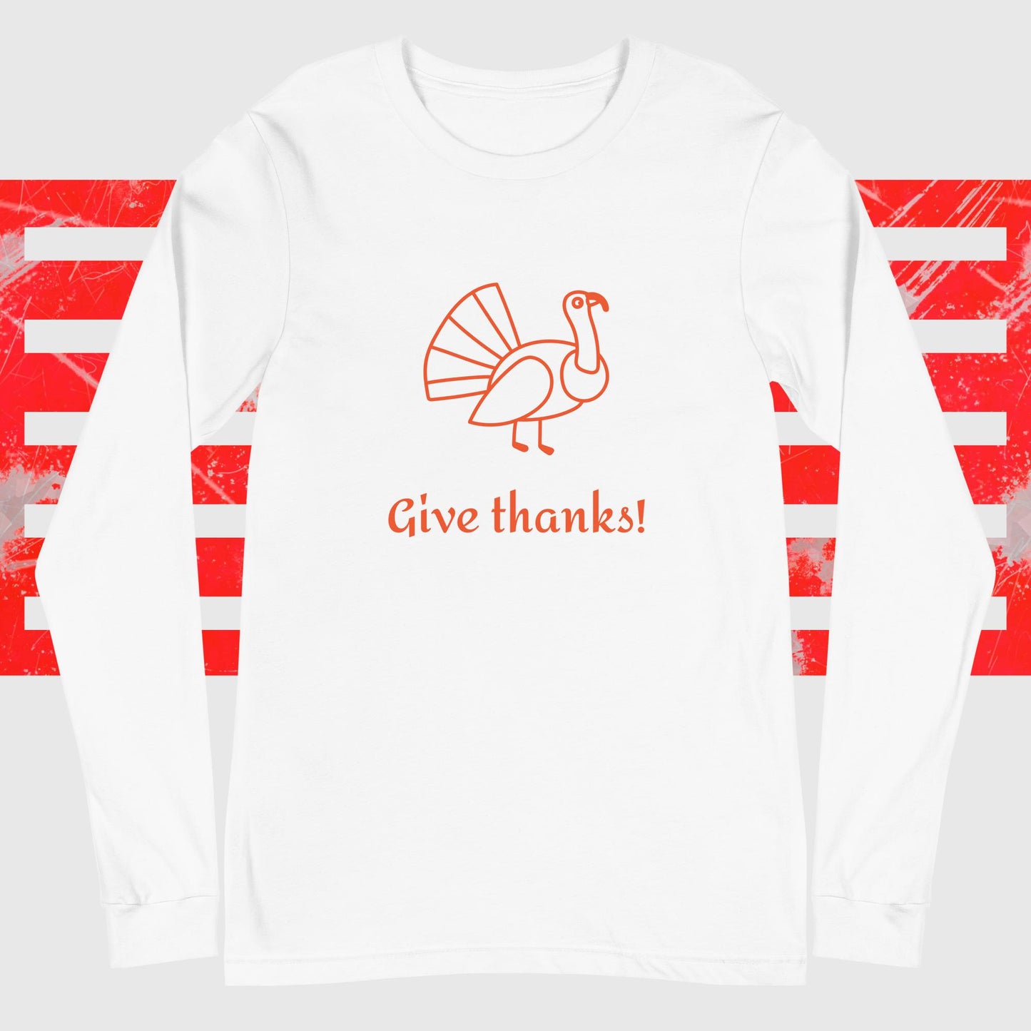 Give Thanks! Unisex Long-Sleeve Tee