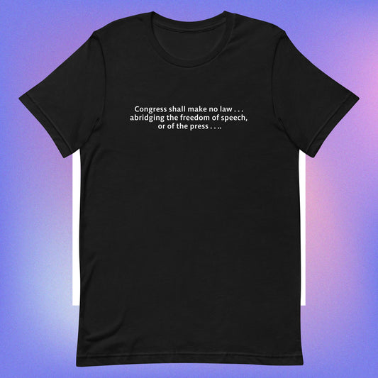 Freedom of speech and of the press Unisex t-shirt