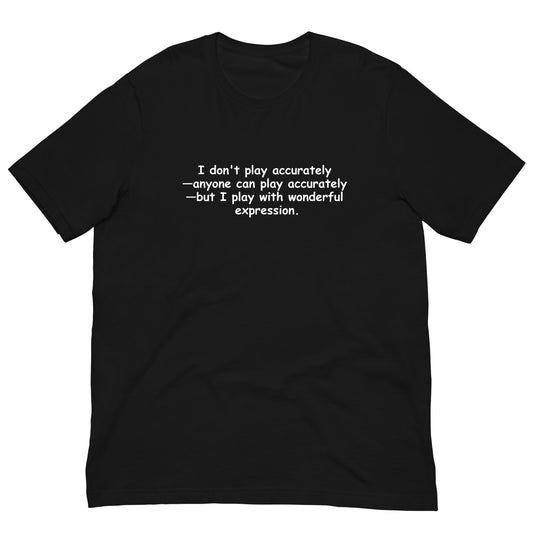 I don't play accurately t-shirt