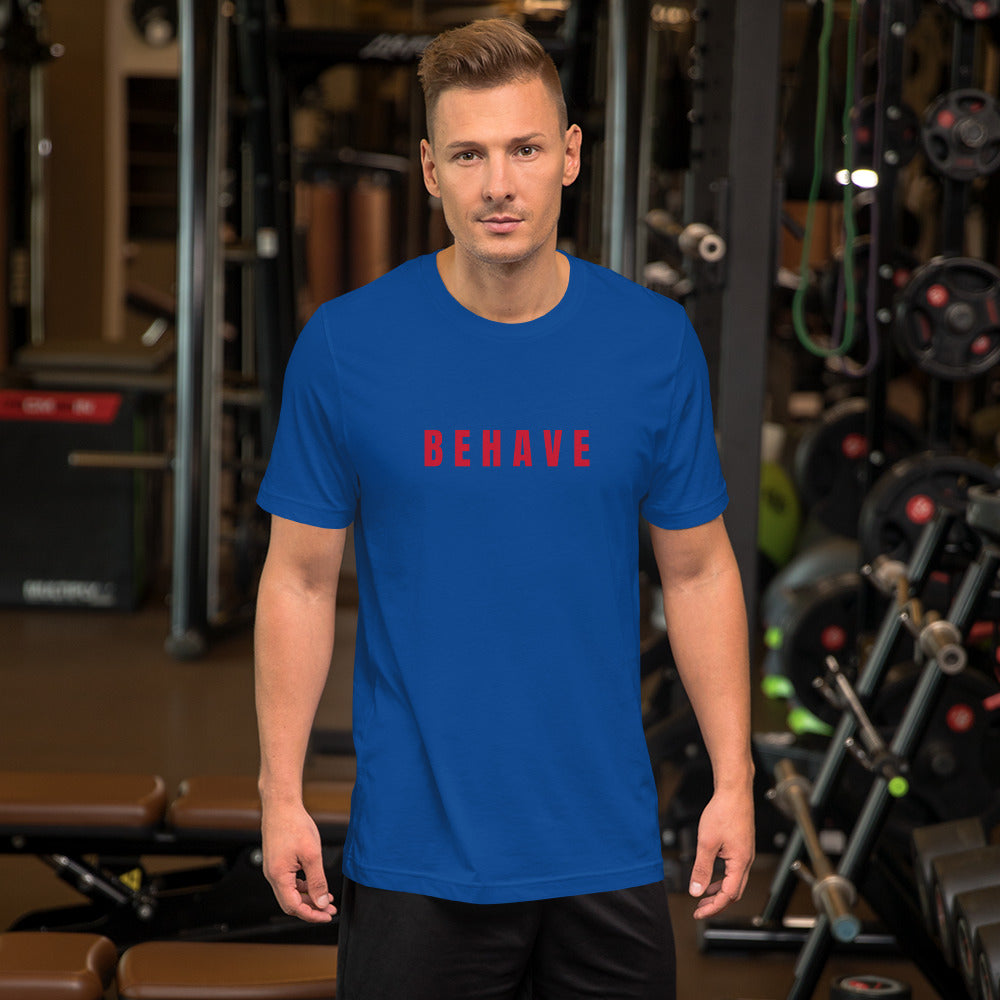 Behave Unisex t-shirt