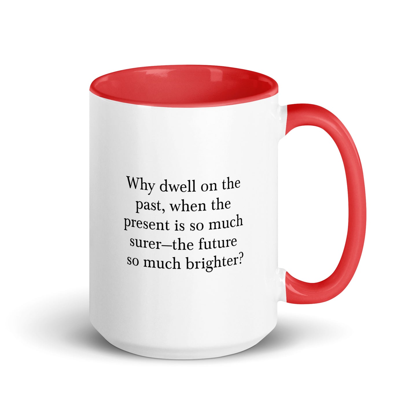 Why dwell on the past? Mug with Color Inside